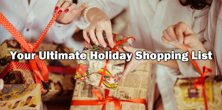 Your Ultimate Holiday Shopping List!